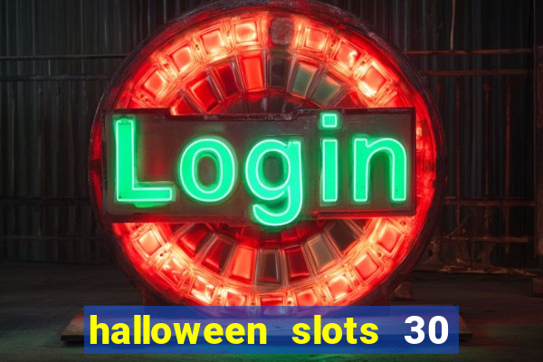 halloween slots 30 linhas multi jogos